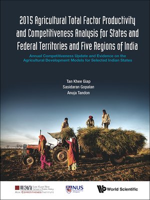 cover image of 2015 Agricultural Total Factor Productivity and Competitiveness Analysis For States and Federal Territories and Five Regions of India
